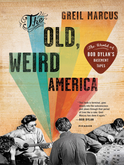 Title details for The Old, Weird America by Greil Marcus - Wait list